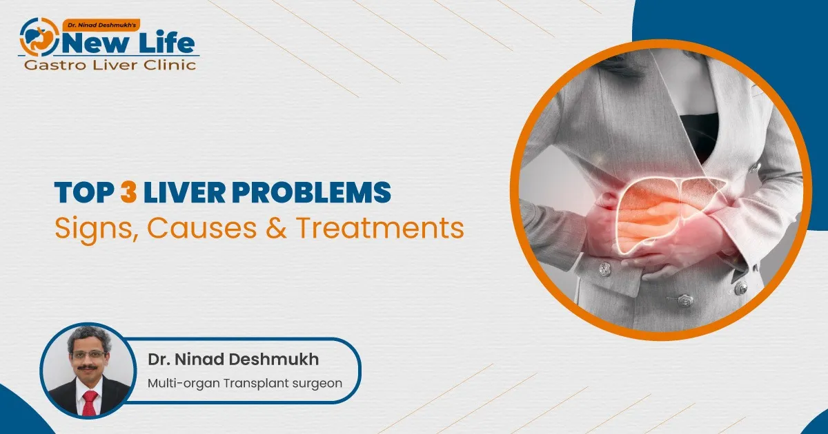 top liver problems signs causes and treatment by Dr Ninad Deshmukh in Pune